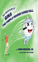 Adventures of Gina The Pimple Headed Range Ball