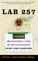 Lab 257: The Disturbing Story of the Government's Secret Germ Laboratory(English)