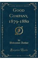 Good Company, 1879-1880, Vol. 4 (Classic Reprint)