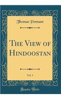 The View of Hindoostan, Vol. 1 (Classic Reprint)