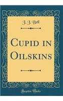 Cupid in Oilskins (Classic Reprint)