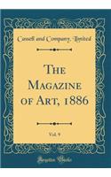 The Magazine of Art, 1886, Vol. 9 (Classic Reprint)