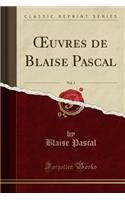 Oeuvres de Blaise Pascal, Vol. 3 (Classic Reprint)