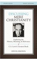 Discussing Mere Christianity Bible Study Guide