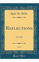 Reflections, Vol. 8: Fall, 1998 (Classic Reprint)