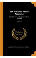 The Works of James Arminius