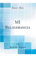 Mi Beligerancia (Classic Reprint)