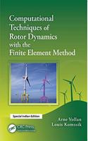 Computational Techniques of Rotor Dynamics with the Finite Element Method(Special Indian Edition/ Reprint Year- 2020)