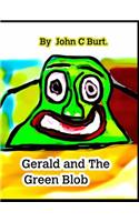 Gerald and The Green Blob.