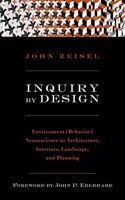 Inquiry by Design: Environment/Behavior/Neuroscience in Architecture, Interiors, Landscape, and Planning(English)