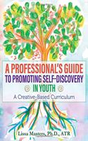 Professional's Guide to Promoting Self-Discovery in Youth