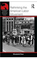 Rethinking the American Labor Movement