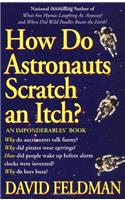 How astronauts scratch an itch (Imponderables Books)