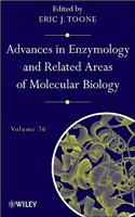 Advances in Enzymology and Related Areas of Molecular Biology, Volume 76