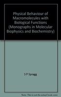 Physical Behaviour of Macromolecules with Biological Functions: (Monographs in Molecular Biophysics and Biochemistry)