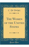The Women of the United States (Classic Reprint)