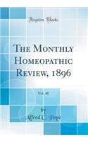 The Monthly Homeopathic Review, 1896, Vol. 40 (Classic Reprint)