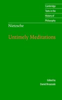 Nietzsche: Untimely Meditations: Untimely Meditations