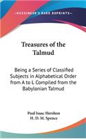 Treasures of the Talmud: Being a Series of Classified Subjects in Alphabetical Order from A to L Compiled from the Babylonian Talmud