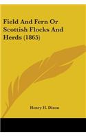 Field And Fern Or Scottish Flocks And Herds (1865)