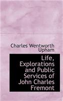 Life, Explorations and Public Services of John Charles Fremont