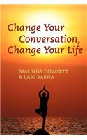 Change Your Conversation, Change Your Life