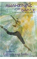 Awakening to the Dance: A Journey to Wholeness