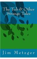 Tub & Other Strange Tales