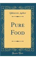 Pure Food (Classic Reprint)