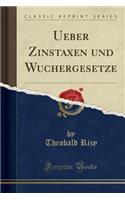 Ueber Zinstaxen Und Wuchergesetze (Classic Reprint)