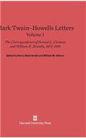 Mark Twain-Howells Letters: The Correspondence of Samuel L. Clemens and William D. Howells, 1872-1910, Volume I