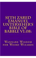 Seth Zared Emanuel Unterseher's Bible of Babble V1.08