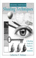 Drawing Dimensions: A Shading Guide for Teachers and Students - How to(How to Draw Cool Stuff)