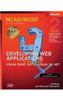 McAd/MCSD Self-Paced Training Kit: Developing Web Applications with Microsoft(r) Visual Basic(r) .Net and Microsoft Visual C#(r) .Net: Developing Web Applications with Microsoft(r) Visual Basic(r) .Net and Microsoft Visual C#(r) .Net, Second Edition