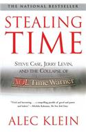 Stealing Time: Steve Case, Jerry Levin, and the Collapse of AOL Time Warner