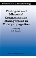 Pathogen and Microbial Contamination Management in Micropropagation