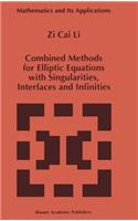 Combined Methods for Elliptic Equations with Singularities, Interfaces and Infinities