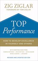 Top Performance – How to Develop Excellence in Yourself and Others: How to Develop Excellence in Yourself and Others