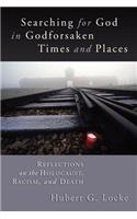 Searching for God in Godforsaken Times and Places