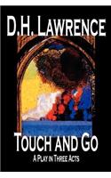 Touch and Go, A Play in Three Acts by D. H. Lawrence, Drama