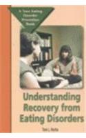 Understanding Recovery from Eating Disorders: (Teen Eating Disorder Prevention Book)