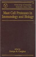 Mast Cell Proteases in Immunology and Biology