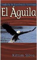 El Águila: Símbolo de Excelencia