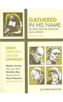 Great Twentieth-Century Catholics: Six-Week Meeting Guide for Small Groups