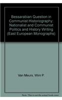 Bessarabian Question in Communist Historiography: Nationalist and Communist Politics and History Writing