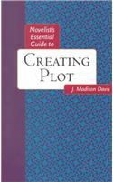 Novelist's Essential Guide to Creating Plot