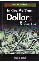 In God We Trust, Dollar$ & Sense