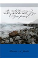 Spiritually Speaking and Walking With the Word of God ( A Years Journey )
