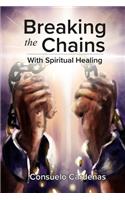 Breaking the Chains with Spiritual Healing