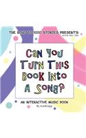 Can You Turn This Book Into A Song?
